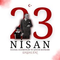 23 NİSAN ULUSAL EGEMENLİK VE ÇOCUK BAYRAMI ÜRÜNLERİ