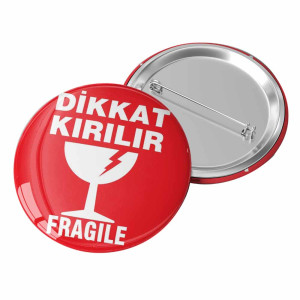 Dikkat Kırılabilir Rozeti | Uyarı Amaçlı Rozet Dikkat Kırılabilir Rozeti | Uyarı Amaçlı Rozet