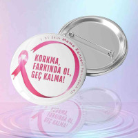 Meme Kanseri Farkındalık Rozeti - "Korkma, Farkında Ol, Geç Kalma"