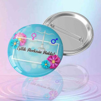 Eşitlik Herkesin Hakkı Temalı Rozet - Toplumsal Cinsiyet Eşitliği Farkındalık Ürünü