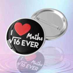 "I Love Maths Forever" (√16 Ever) Matematik Rozeti - Esprili Tasarım